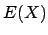$E(X)$