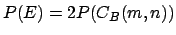 $P(E)=2P(C_B(m,n))$