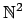 $\mathbb{N}^2$