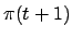 $\pi(t+1)$