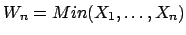 $W_n=Min(X_1,\ldots,X_n)$