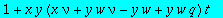series(1+x*y*(x*nu+y*w*nu-y*w+y*w*q)*t,t)