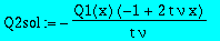 Q2sol := -Q1(x)*(-1+2*t*nu*x)/t/nu