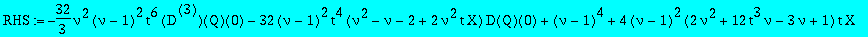 RHS := -32/3*nu^2*(nu-1)^2*t^6*`@@`(D,3)(Q)(0)-32*(nu-1)^2*t^4*(nu^2-nu-2+2*nu^2*t*X)*D(Q)(0)+(nu-1)^4+4*(nu-1)^2*(2*nu^2+12*t^3*nu-3*nu+1)*t*X-112*nu^2*(nu-1)^2*t^6-8*(nu-4)*(nu-1)^3*t^3-4*nu^4*t^4*X^...
