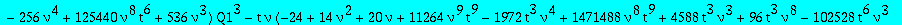 alg1 := 8388608*nu^10*t^13*Q1^5-16*nu^6*t^9*(360448*t^3*nu^4-11180*nu^3+5972*nu+2795*nu^4+950272*t^3*nu^3+8194*nu^2-18069)*Q1^4+8*t^5*nu^2*(-255*nu^2+324+1796*t^3*nu^8+167*nu^6-162*nu-30624*nu^6*t^3+8*...