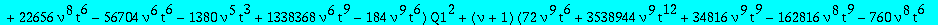 alg1 := 8388608*nu^10*t^13*Q1^5-16*nu^6*t^9*(360448*t^3*nu^4-11180*nu^3+5972*nu+2795*nu^4+950272*t^3*nu^3+8194*nu^2-18069)*Q1^4+8*t^5*nu^2*(-255*nu^2+324+1796*t^3*nu^8+167*nu^6-162*nu-30624*nu^6*t^3+8*...