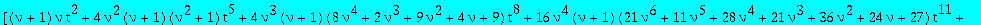[series((nu+1)*nu*t^2+4*nu^2*(nu+1)*(nu^2+1)*t^5+4*nu^3*(nu+1)*(8*nu^4+2*nu^3+9*nu^2+4*nu+9)*t^8+16*nu^4*(nu+1)*(21*nu^6+11*nu^5+28*nu^4+21*nu^3+36*nu^2+24*nu+27)*t^11+O(t^12),t,12)]