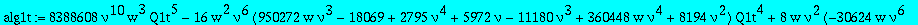 alg1t := 8388608*nu^10*w^3*Q1t^5-16*w^2*nu^6*(950272*w*nu^3-18069+2795*nu^4+5972*nu-11180*nu^3+360448*w*nu^4+8194*nu^2)*Q1t^4+8*w*nu^2*(-30624*w*nu^6-49728*w*nu^3+796*w*nu^4-256*nu^4-64*nu^7+125440*w^2...