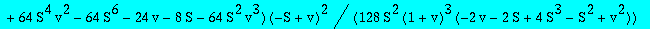 Q3tsol := -1/128*(32*v*S-102*S^3*v-190*S^2*v-26*v^2*S-48*S^4*v+40*S^3*v^2+224*S^2*v^2+6*v^3*S+106*S^3-4*S^2+36*v^2-67*S^4-18*v^3+232*S^5+3*v^4-128*S^5*v+64*S^4*v^2-64*S^6-24*v-8*S-64*S^2*v^3)*(-S+v)^2/...