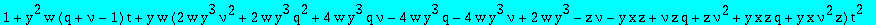 1+y^2*w*(q+nu-1)*t+y*w*(2*w*y^3*nu^2+2*w*y^3*q^2+4*w*y^3*q*nu-4*w*y^3*q-4*w*y^3*nu+2*w*y^3-z*nu-y*x*z+nu*z*q+z*nu^2+y*x*z*q+y*x*nu^2*z)*t^2