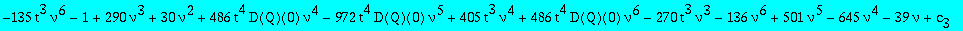 series((-t^6*(-135*t^3*nu^6-1+290*nu^3+30*nu^2+486*t^4*D(Q)(0)*nu^4-972*t^4*D(Q)(0)*nu^5+405*t^3*nu^4+486*t^4*D(Q)(0)*nu^6-270*t^3*nu^3-136*nu^6+501*nu^5-645*nu^4-39*nu+c[3]))*y^(-6)+O(y^(-5)),y,-5)