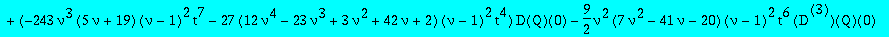 c1sol := -81/20*nu^4*(nu-1)^2*t^8*`@@`(D,5)(Q)(0)-1458*nu^4*(nu-1)^2*t^8*D(Q)(0)^2+(-243*nu^3*(5*nu+19)*(nu-1)^2*t^7-27*(12*nu^4-23*nu^3+3*nu^2+42*nu+2)*(nu-1)^2*t^4)*D(Q)(0)-9/2*nu^2*(7*nu^2-41*nu-20)...