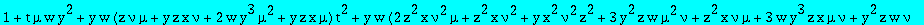 1+t*mu*w*y^2+y*w*(z*nu*mu+y*z*x*nu+2*w*y^3*mu^2+y*z*x*mu)*t^2+y*w*(2*z^2*x*nu^2*mu+z^2*x*nu^2+y*x^2*nu^2*z^2+3*y^2*z*w*mu^2*nu+z^2*x*nu*mu+3*w*y^3*z*x*mu*nu+y^2*z*w*nu+z^2*x^2*y*nu+3*w*y^3*z*x*mu^2+z^2...