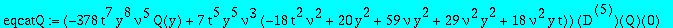eqcatQ := (-378*t^7*y^8*nu^5*Q(y)+7*t^5*y^5*nu^3*(-18*t^2*nu^2+20*y^2+59*nu*y^2+29*nu^2*y^2+18*nu^2*y*t))*`@@`(D,5)(Q)(0)+(-136080*t^7*y^8*nu^5*Q(y)+1260*t^5*y^5*nu^3*(-36*t^2*nu^2+36*nu^2*y*t-55*y^2+9...