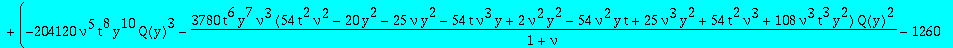 eqcatmixte := (-378*t^7*y^8*nu^4*Q(y)+7*t^5*y^5*nu^2*(-18*t^2*nu^2+20*y^2+59*nu*y^2+29*nu^2*y^2+18*nu^2*y*t))*`@@`(D,5)(Q)(0)+(-34020*nu^6*t^9*y^8*Q(y)-315*t^7*y^5*nu^4*(648*nu^3*t^3*y^2-163*nu^2*y^2+3...