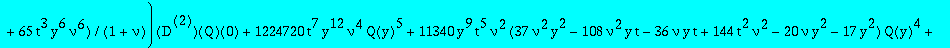 eqcatmixte := (-378*t^7*y^8*nu^4*Q(y)+7*t^5*y^5*nu^2*(-18*t^2*nu^2+20*y^2+59*nu*y^2+29*nu^2*y^2+18*nu^2*y*t))*`@@`(D,5)(Q)(0)+(-34020*nu^6*t^9*y^8*Q(y)-315*t^7*y^5*nu^4*(648*nu^3*t^3*y^2-163*nu^2*y^2+3...