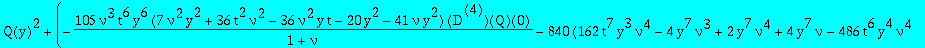 eqcatmixte := (-378*t^7*y^8*nu^4*Q(y)+7*t^5*y^5*nu^2*(-18*t^2*nu^2+20*y^2+59*nu*y^2+29*nu^2*y^2+18*nu^2*y*t))*`@@`(D,5)(Q)(0)+(-34020*nu^6*t^9*y^8*Q(y)-315*t^7*y^5*nu^4*(648*nu^3*t^3*y^2-163*nu^2*y^2+3...