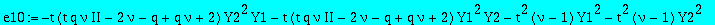 e10 := -t*(t*q*nu*II-2*nu-q+q*nu+2)*Y2^2*Y1-t*(t*q*nu*II-2*nu-q+q*nu+2)*Y1^2*Y2-t^2*(nu-1)*Y1^2-t^2*(nu-1)*Y2^2+(-q-nu-t^3*q^2*nu-t*q*II+q*nu+1+2*t*q*nu*II)*Y1^2*Y2^2+t^2*(-2+q)*(nu-1)*Y1*Y2