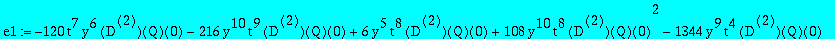 e1 := -120*t^7*y^6*`@@`(D,2)(Q)(0)-216*y^10*t^9*`@@`(D,2)(Q)(0)+6*y^5*t^8*`@@`(D,2)(Q)(0)+108*y^10*t^8*`@@`(D,2)(Q)(0)^2-1344*y^9*t^4*`@@`(D,2)(Q)(0)+648*y^9*t^7*`@@`(D,2)(Q)(0)+324*y^8*t^8*`@@`(D,2)(Q...