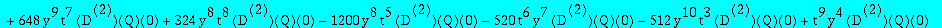 e1 := -120*t^7*y^6*`@@`(D,2)(Q)(0)-216*y^10*t^9*`@@`(D,2)(Q)(0)+6*y^5*t^8*`@@`(D,2)(Q)(0)+108*y^10*t^8*`@@`(D,2)(Q)(0)^2-1344*y^9*t^4*`@@`(D,2)(Q)(0)+648*y^9*t^7*`@@`(D,2)(Q)(0)+324*y^8*t^8*`@@`(D,2)(Q...