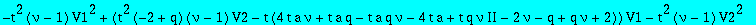 -t^2*(nu-1)*V1^2+(t^2*(-2+q)*(nu-1)*V2-t*(4*t*a*nu+t*a*q-t*a*q*nu-4*t*a+t*q*nu*II-2*nu-q+q*nu+2))*V1-t^2*(nu-1)*V2^2-t*(4*t*a*nu+t*a*q-t*a*q*nu-4*t*a+t*q*nu*II-2*nu-q+q*nu+2)*V2-4*t^2*a^2*nu+4*t^2*a^2-...