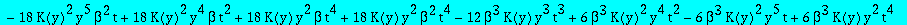 I2 := -1/2*(-6*beta*y^5*K(y)*t+24*beta*y^4*K(y)*t^2+3*beta^3*y^4*K(y)*t^2+30*beta^3*y^5*K(y)*t+21*beta^2*y^4*K(y)*t^2-3*beta^2*y^5*K(y)*t-36*K(y)*y^3*beta^2*t^3+18*K(y)^2*y^4*beta^2*t^2-18*K(y)^2*y^5*b...