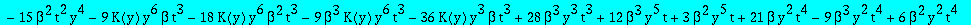 I2 := -1/2*(-6*beta*y^5*K(y)*t+24*beta*y^4*K(y)*t^2+3*beta^3*y^4*K(y)*t^2+30*beta^3*y^5*K(y)*t+21*beta^2*y^4*K(y)*t^2-3*beta^2*y^5*K(y)*t-36*K(y)*y^3*beta^2*t^3+18*K(y)^2*y^4*beta^2*t^2-18*K(y)^2*y^5*b...