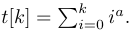 t[k] = \sum_{i=0}^k i^a.
