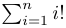 \sum_{i=1}^n i!