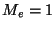 $ M_e = 1$