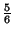 $ \frac{5}{6}$