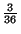 $ \frac{3}{36}$