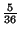 $ \frac{5}{36}$