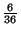 $ \frac{6}{36}$