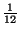 $ \frac{1}{12}$