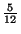 $ \frac{5}{12}$