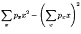 $\displaystyle \sum_x p_x x^2 - \left ( \sum_x p_x x \right) ^2$