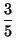 $\displaystyle \frac{3}{5}$