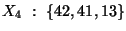 $ X_4 : \{42,41,13\}$
