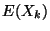 $ E(X_k)$