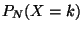 $\displaystyle P_N(X=k)$