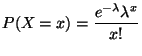$\displaystyle P(X=x)= \frac{e^{-\lambda}\lambda^{x}}{x!}
$