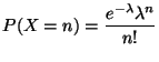 $\displaystyle P(X=n) = \frac{e^{-\lambda}\lambda^{n}}{n!}
$
