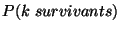 $\displaystyle P(k survivants)$