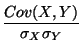 $\displaystyle \frac{Cov(X,Y)}{\sigma_X \sigma_Y}$