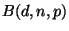 $ B(d,n,p)$