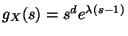 $ g_X(s) = s^d e^{\lambda(s-1)}$
