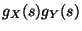 $\displaystyle g_X(s)g_Y(s)$