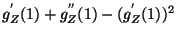 $\displaystyle g_Z^{'}(1) + g_Z^{''}(1) - (g_Z^{'}(1))^2$