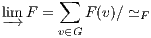 ∑
li-m→ F = F (v)∕ ≃F
v∈G